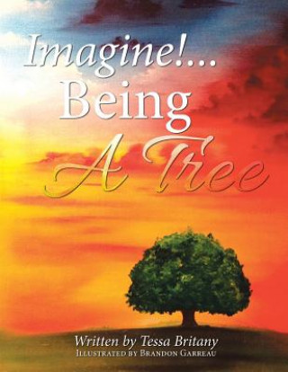 Buch Imagine!...Being a Tree Tessa Britany