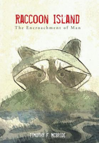 Книга Raccoon Island Timothy F McBride