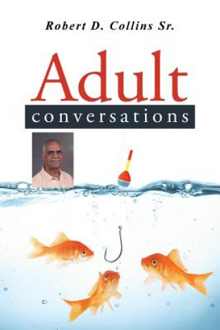 Kniha Adult Conversations Robert D Collins Sr