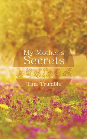 Knjiga My Mother's Secrets Tina Trumble