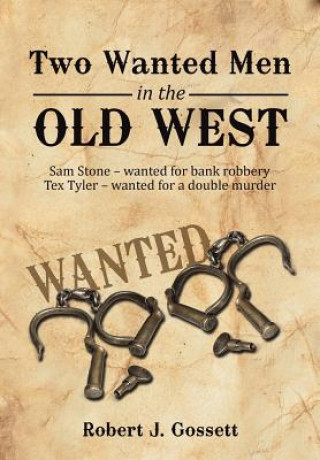 Könyv Two Wanted Men in the Old West Robert J Gossett