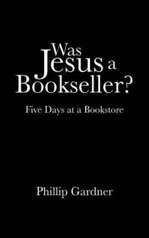 Książka Was Jesus a Bookseller? Phillip Gardner
