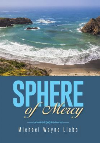 Kniha Sphere of Mercy Michael Wayne Liebo