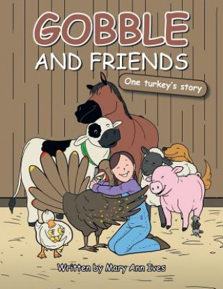 Kniha Gobble and Friends Mary Ann Ives