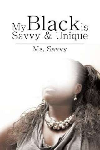 Книга My Black Is Savvy & Unique MS Savvy