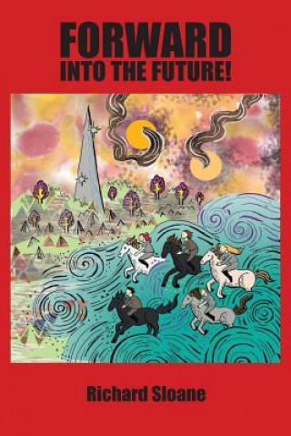 Kniha Forward Into the Future! Richard Sloane