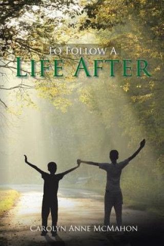 Livre To Follow a Life After Carolyn Anne McMahon