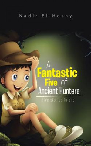 Livre Fantastic Five of Ancient Hunters Nadir El-Hosny