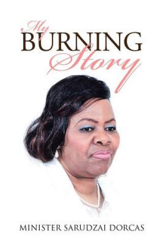 Kniha My Burning Story Minister Sarudzai Dorcas