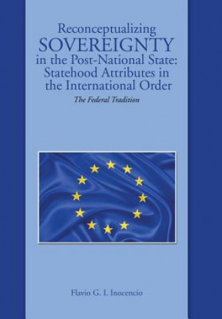 Knjiga Reconceptualizing Sovereignty in the Post-National State Flavio G I Inocencio