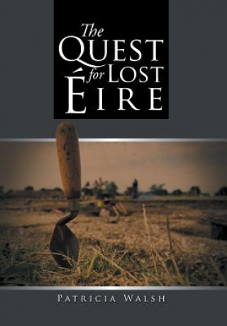 Knjiga Quest for Lost Eire Patricia Walsh