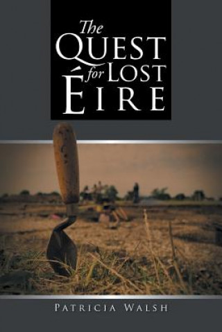 Knjiga Quest for Lost Eire Patricia Walsh