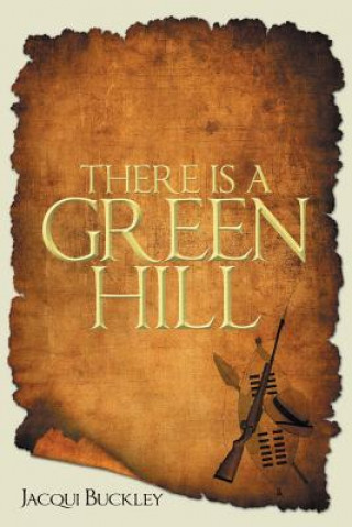 Knjiga There Is a Green Hill Jacqui Buckley