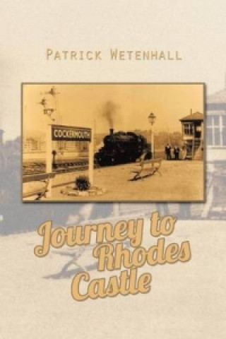 Könyv Journey to Rhodes Castle Patrick Wetenhall