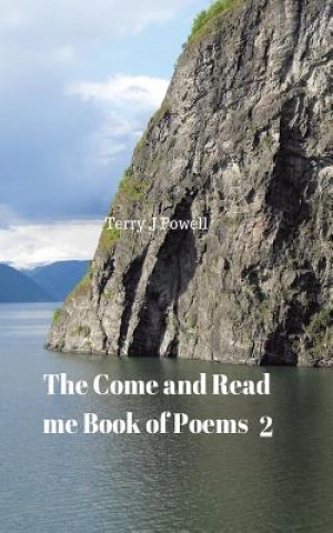 Carte Come and Read Me Book of Poems 2 Terry J Powell