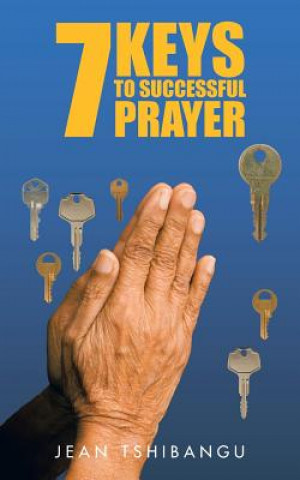 Könyv 7 Keys to Successful Prayers Jean Tshibangu