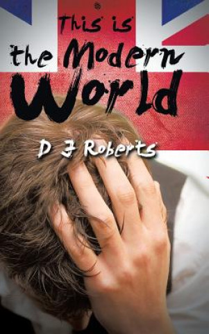 Kniha This Is the Modern World D J Roberts