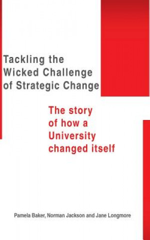 Книга Tackling the Wicked Challenge of Strategic Change Professor Longmore