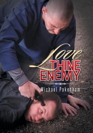 Knjiga Love Thine Enemy Michael Pakenham