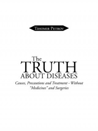 Carte Truth about Diseases Tihomir Petrov