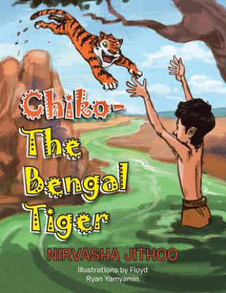 Kniha Chiko-The Bengal Tiger Nirvasha Jithoo