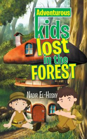 Knjiga Adventurous Kids Lost in the Forest Nadir El-Hosny