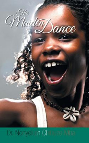 Buch Maiden Dance Dr Nonyelum Chibuzo Mba