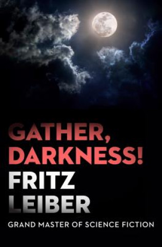 Kniha Gather, Darkness! Fritz Leiber