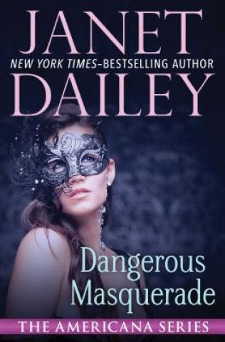 Kniha Dangerous Masquerade Janet Dailey