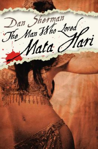 Kniha Man Who Loved Mata Hari Dan Sherman