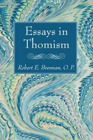 Könyv Essays in Thomism Robert E Brennan