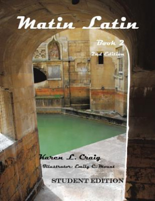 Kniha Matin Latin Book 2 Student Edition Karen L Craig