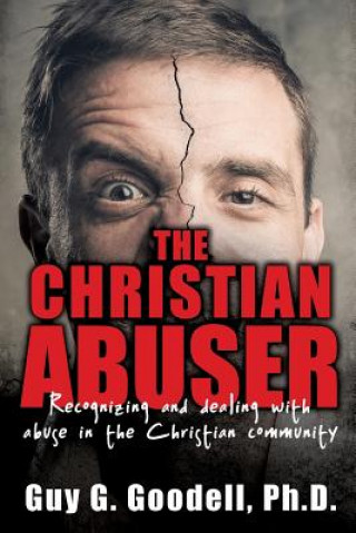 Книга Christian Abuser Ph D Guy G Goodell