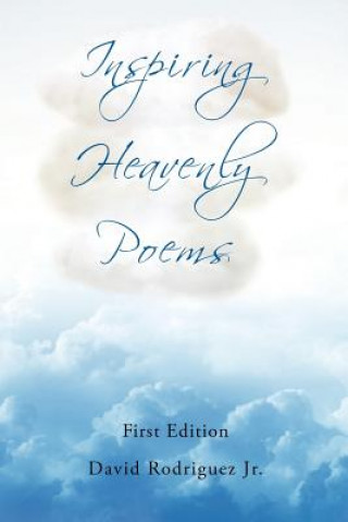 Buch Inspiring Heavenly Poems David Rodriguez Jr