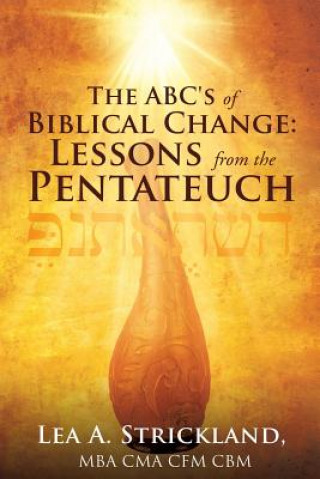 Kniha ABC's of Biblical Change Lea a Strickland Mba Cma Cfm Cbm