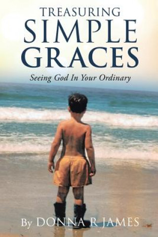 Knjiga Treasuring Simple Graces Donna R James