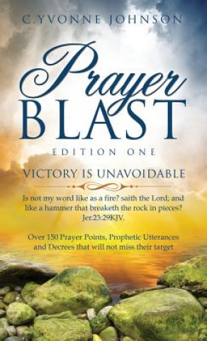 Könyv Prayer Blast - Edition One C Yvonne Johnson