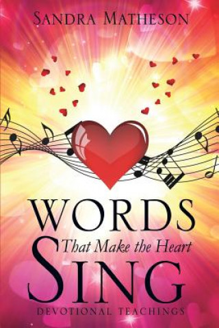 Βιβλίο Words That Make the Heart Sing Sandra Matheson