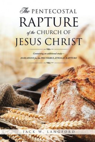 Kniha Pentecostal Rapture of the Church of Jesus Christ Jack W Langford