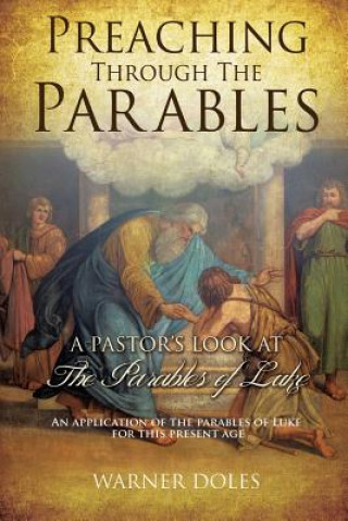 Knjiga Preaching Through the Parables Warner Doles