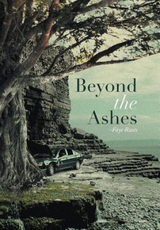 Kniha Beyond the Ashes Faye Roots