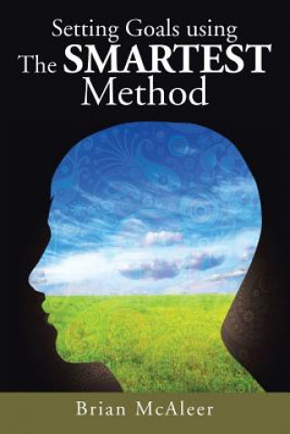 Knjiga Setting Goals Using the Smartest Method Brian McAleer
