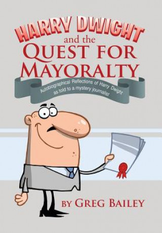 Libro Harry Dwight and the Quest for Mayoralty Bailey