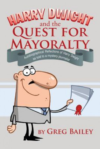 Carte Harry Dwight and the Quest for Mayoralty Bailey
