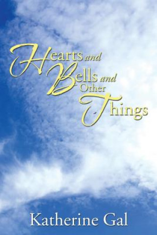 Carte Hearts and Bells and Other Things Katherine Gal