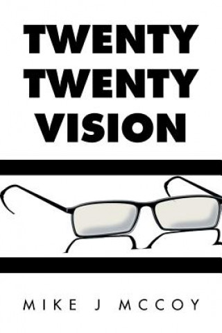 Kniha Twenty Twenty Vision Mike J McCoy