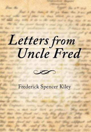 Książka Letters from Uncle Fred Frederick Spencer Kiley