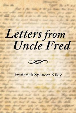 Książka Letters from Uncle Fred Frederick Spencer Kiley