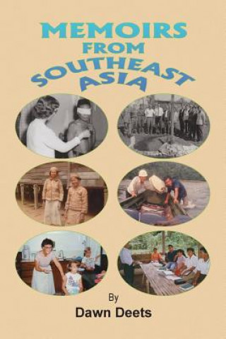 Könyv Memoirs from Southeast Asia Dawn Deets