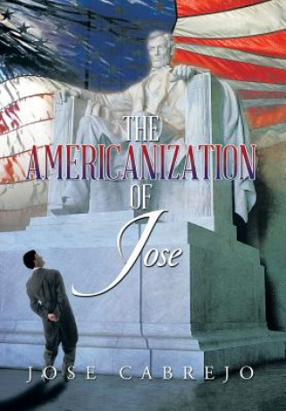 Книга Americanization of Jose Jose Cabrejo